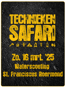 TECHNIEKENSAFARI @ Waterscouting St. Franciscus Roermond
