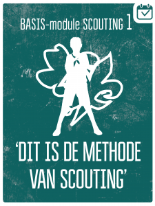 BASIS-MODULE I - DIT IS DE METHODE VAN SCOUTING @ Scouting Stein