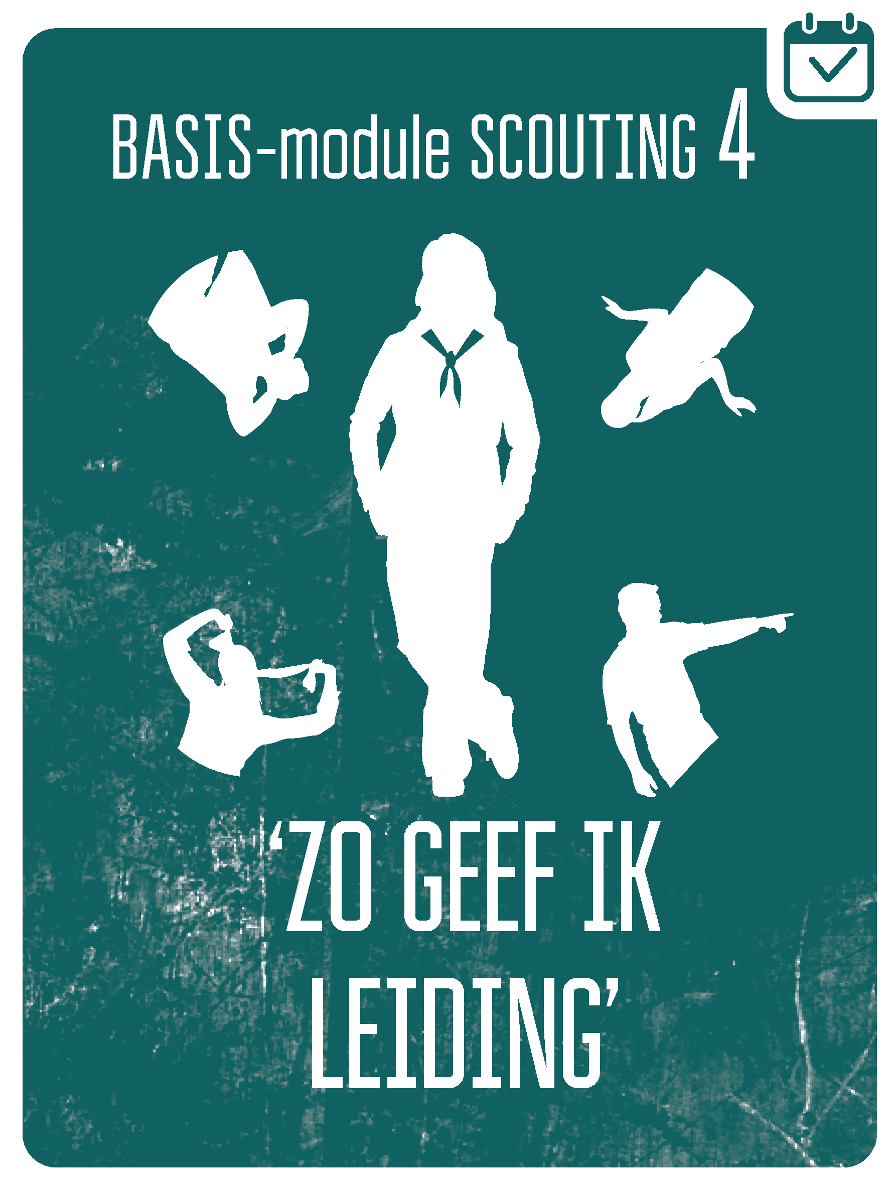 BASISMODULE IV ZO GEEF IK LEIDING Scouting Limburg